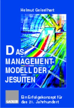 Das Managementmodell der Jesuiten - Geiselhart, Helmut