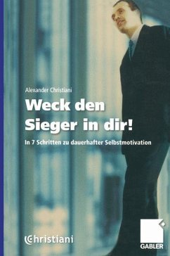 Weck den Sieger in dir! - Christiani, Alexander