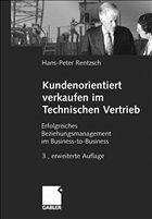 Kundenorientiert verkaufen im Technischen Vertrieb - Rentzsch, Hans Peter