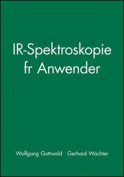 IR-Spektroskopie für Anwender - Gottwald, Wolfgang; Wachter, Gerhard