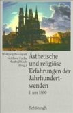 Um 1800 / Ästhetische und religiöse Erfahrungen der Jahrhundertwenden, 3 Bde. Bd.1