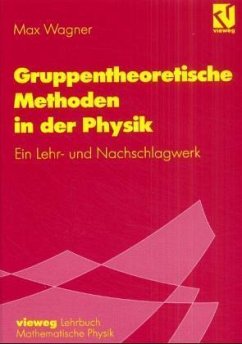 Gruppentheoretische Methoden in der Physik - Wagner, Max