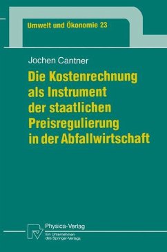 Die Kostenrechnung als Instrument der staatlichen Preisregulierung in der Abfallwirtschaft - Cantner, Jochen