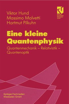 Eine kleine Quantenphysik - Hund, Viktor;Malvetti, Massimo;Pilkuhn, Hartmut M.