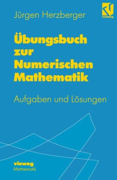 Übungsbuch zur Numerischen Mathematik - Herzberger, Jürgen