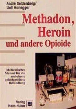 Methadon, Heroin und andere Opioide - Seidenberg, André;Honegger, Ueli