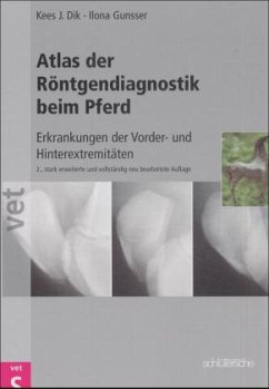 Atlas der Röntgendiagnostik beim Pferd - Dik, Kees J;Gunsser, Ilona