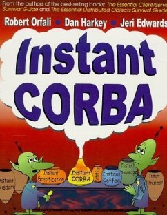 Instant CORBA, Engl. ed. - Orfali, Robert; Harkey, Dan; Edwards, Jeri