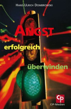 Angst erfolgreich überwinden - Dombrowski, Hans-Ulrich