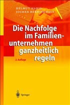 Die Nachfolge im Familienunternehmen ganzheitlich regeln - Habig, Helmut / Berninghaus, Jochen