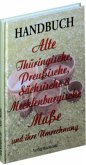 Handbuch Alte Thüringische, Preußische, Sächsische und Mecklenburgische Maße und ihre Umrechnung