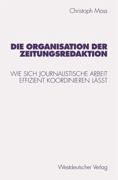 Die Organisation der Zeitungsredaktion - Moss, Christoph