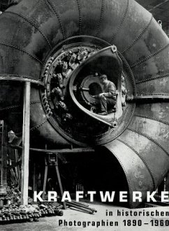 Kraftwerke in historischen Fotografien 1890-1960