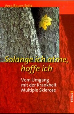 Solange ich atme, hoffe ich - Bauer-Seitz, Vera