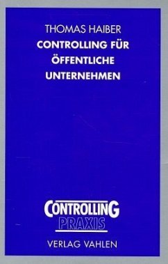 Controlling für öffentliche Unternehmen - Haiber, Thomas