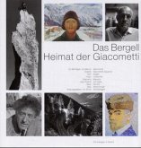 Das Bergell, Heimat der Giacometti Das Bergell, Heimat der Giacometti