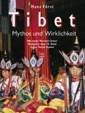 Tibet, Mythos und Wirklichkeit Tibet, Mythos und Wirklichkeit