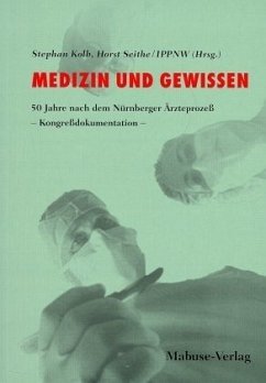 Medizin und Gewissen, 50 Jahre nach dem Nürnberger Ärzteprozeß