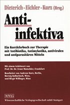 Antiinfektiva - Dieterich, Hans Armin / Eichler, Hans-Georg / Kurz, Andreas