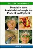 Fortschritte in der kraniofazialen chirurgischen Prothetik und Epithetik Fortschritte in der kraniofazialen chirurgischen Prothetik und Epithetik