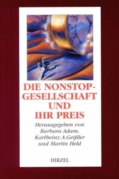 Die Nonstop-Gesellschaft und ihr Preis - Adam, Barbara / Geißler, Karlheinz A. / Held, Martin