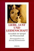 Liebe, Lust und Leidenschaft - Kanitscheider, Bernulf