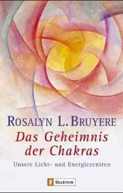 Das Geheimnis der Chakras - Bruyere, Rosalyn L.