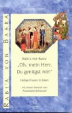 Rabi'a von Basra "Oh, mein Herr, Du genügst mir"