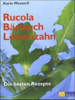 Rucola, Bärlauch, Löwenzahn - Messerli, Karin