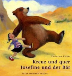 Kreuz und quer, Josefine und der Bär - Pieper, Christiane