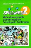 Wahrnehmungsspiele, Darstellungsspiele, Schreibspiele, Erzählspiele / Spielwiese Bd.2