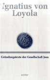 Deutsche Werkausgabe / Gründungstexte der Gesellschaft Jesu