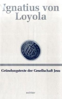 Deutsche Werkausgabe / Gründungstexte der Gesellschaft Jesu - Ignatius von Loyola