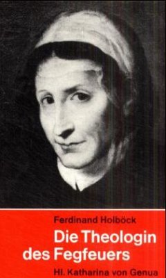Die Theologin des Fegfeuers - Holböck, Ferdinand