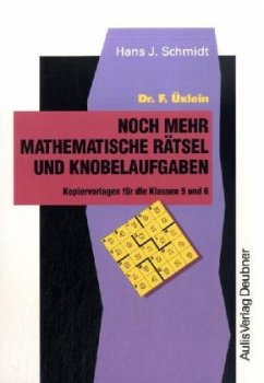 Doktor F. Üxlein, noch mehr Mathematische Rätsel und Knobelaufgaben - Schmidt, Hans J.