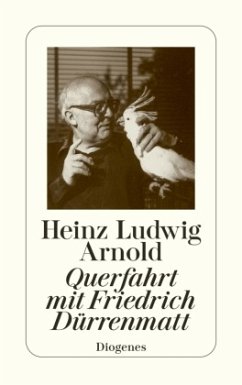 Querfahrt mit Friedrich Dürrenmatt - Arnold, Heinz Ludwig