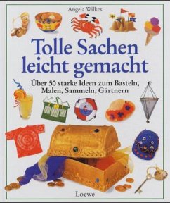 Tolle Sachen leicht gemacht - Wilkes, Angela