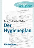 Der Hygieneplan: Ein Wegweiser durch den Alltag der Krankenhaushygiene von Rita Benz, Reinhard Holländer und Susanna Selke