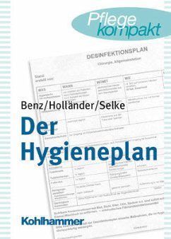 Der Hygieneplan: Ein Wegweiser durch den Alltag der Krankenhaushygiene von Rita Benz, Reinhard Holländer und Susanna Selke - Rita Benz, Reinhard Holländer und Susanna Selke