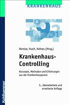 Krankenhaus-Controlling - Hentze, Joachim / Huch, Burkhard / Kehres, Erich (Hgg.)