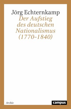 Der Aufstieg des deutschen Nationalismus (1770-1840) - Echternkamp, Jörg