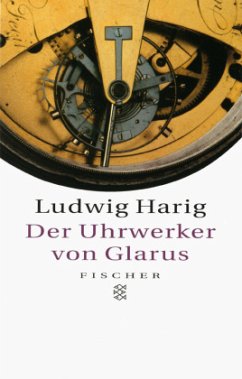 Der Uhrwerker von Glarus - Harig, Ludwig