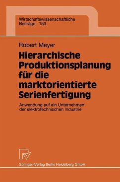 Hierarchische Produktionsplanung für die marktorientierte Serienfertigung - Meyer, Robert
