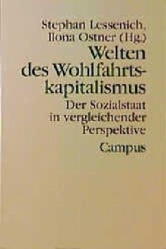 Welten des Wohlfahrtskapitalismus - Lessenich, Stephan / Ostner, Ilona (Hgg.)