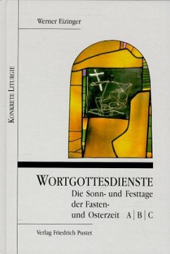 Wortgottesdienste / Wortgottesdienste, Fastenzeit und Osterzeit, in 3 Bdn. - Eizinger, Werner
