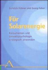 Für Solarenergie - Hübner, Gundula; Felser, Georg