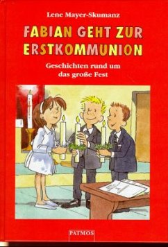 Fabian geht zur Erstkommunion - Mayer-Skumanz, Lene
