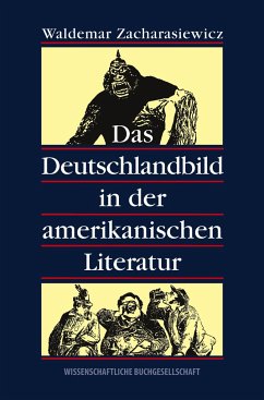 Das Deutschlandbild in der amerikanischen Literatur - Zacharasiewicz, Waldemar