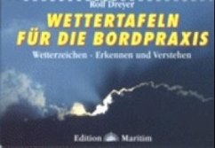 Wettertafeln für die Bordpraxis - Dreyer, Rolf