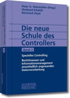 Spezielles Controlling, Berichtswesen und Informationsmanagement einschließlich angewandter Datenverarbeitung / Die neue Schule des Controllers, 3 Bde. Bd.3 - Erbslöh, Diethard / Heyd, Reinhard